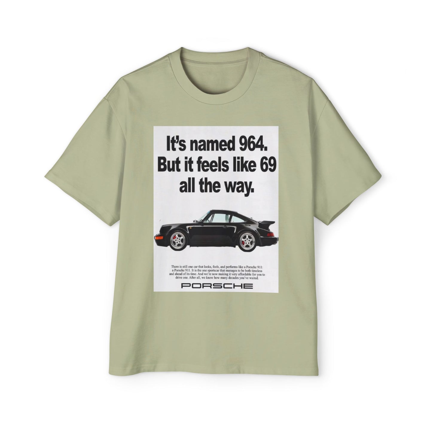 Porsche 964 "Sixty Nine" Ad Heavy Oversized Tee - "It's Named 964, But It Feels Like 69"