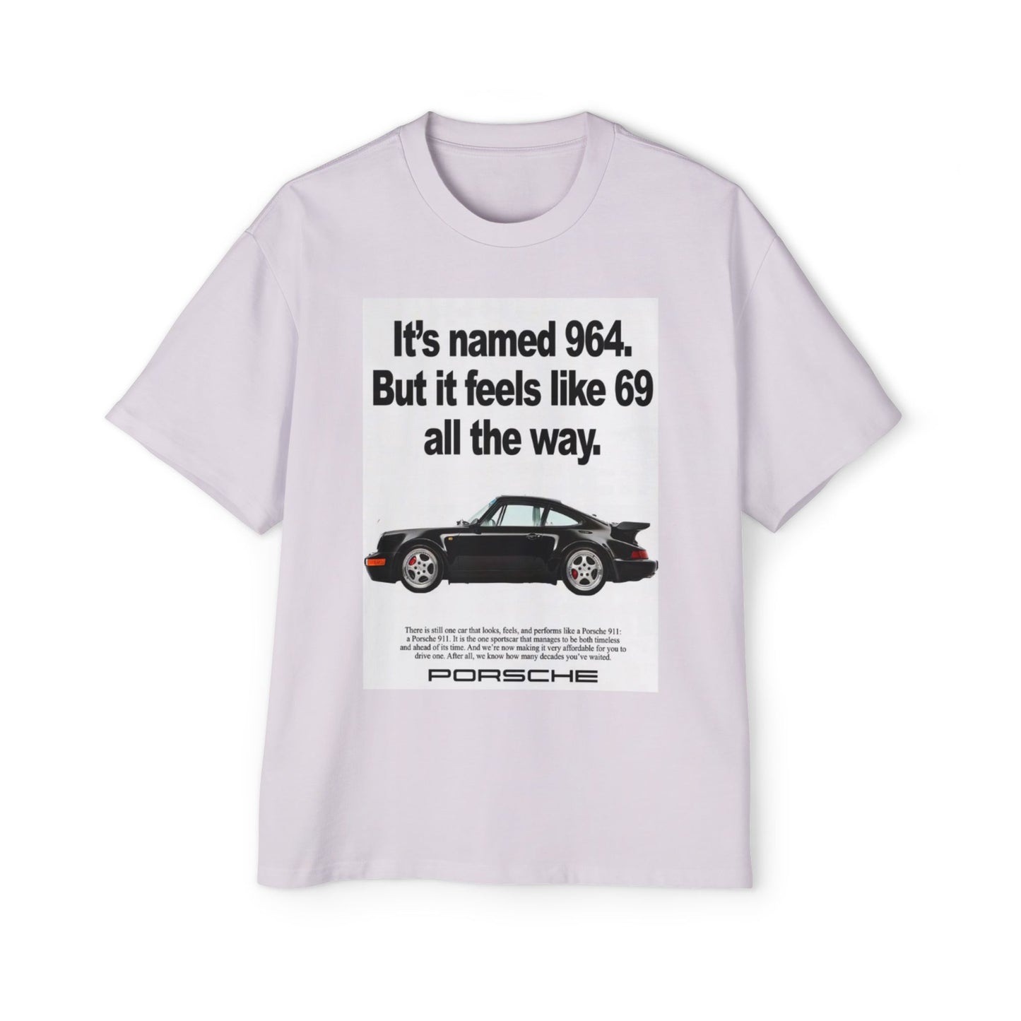 Porsche 964 "Sixty Nine" Ad Heavy Oversized Tee - "It's Named 964, But It Feels Like 69"