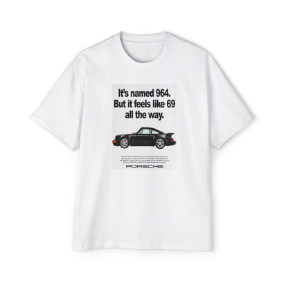 Porsche 964 "Sixty Nine" Ad Heavy Oversized Tee - "It's Named 964, But It Feels Like 69"