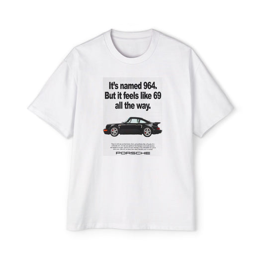 Porsche 964 "Sixty Nine" Ad Heavy Oversized Tee - "It's Named 964, But It Feels Like 69"