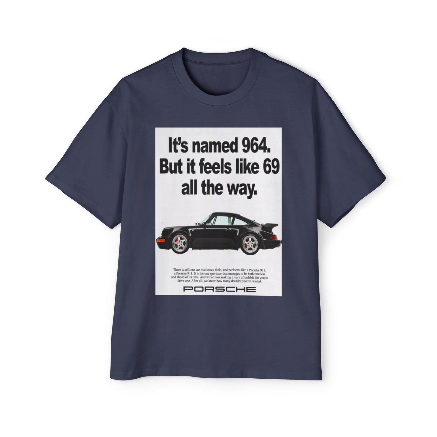 Porsche 964 "Sixty Nine" Ad Heavy Oversized Tee - "It's Named 964, But It Feels Like 69"