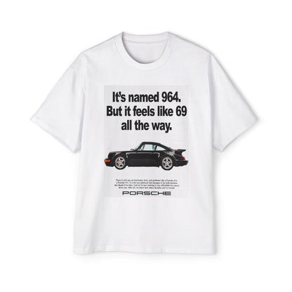 Porsche 964 "Sixty Nine" Ad Heavy Oversized Tee - "It's Named 964, But It Feels Like 69"